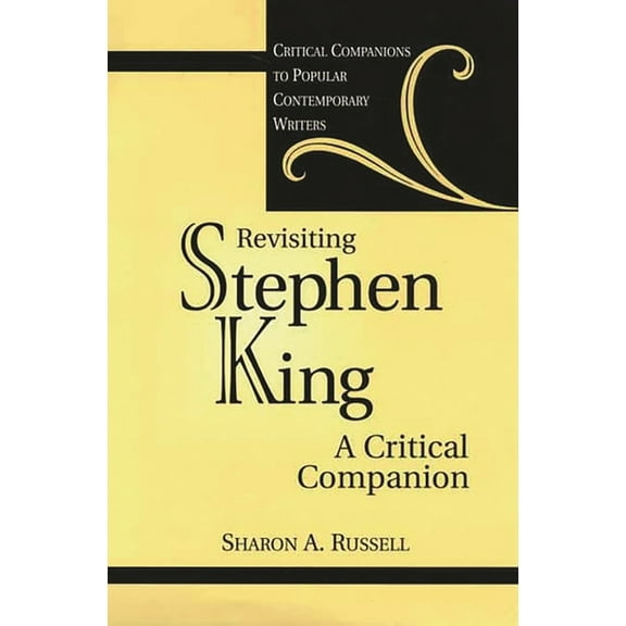 Critical Companions to Popular Contempor Revisiting Stephen King: A Critical Companion, (Hardcover)