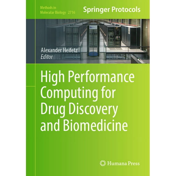 Methods in Molecular Biology High Performance Computing for Drug Discovery and Biomedicine, Book 2716, (Hardcover)