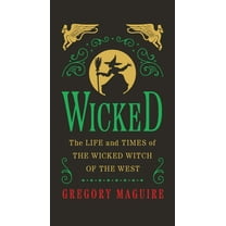 Wicked Collector's Edition: The Life and Times of the Wicked Witch of the West (Hardcover)
