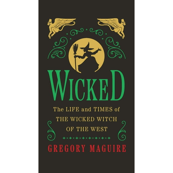 Wicked Collector's Edition: The Life and Times of the Wicked Witch of the West (Hardcover)