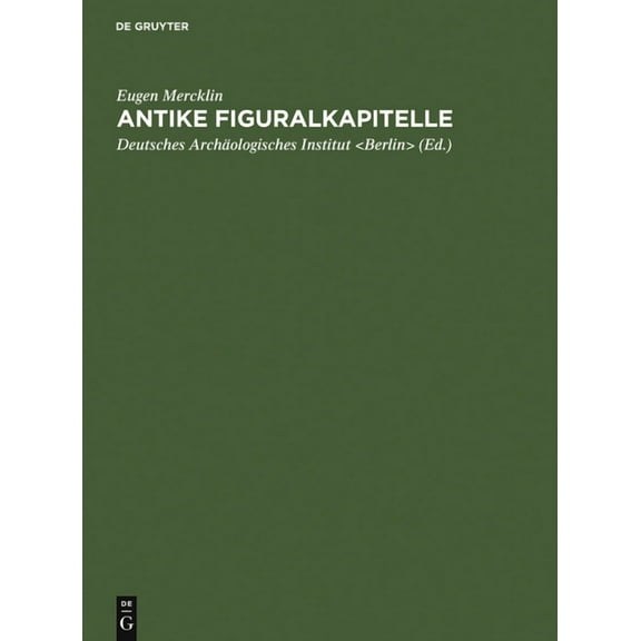 Antike Figuralkapitelle, (Hardcover)