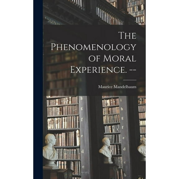 The Phenomenology of Moral Experience. --, (Hardcover)
