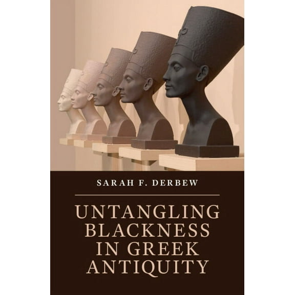 Untangling Blackness in Greek Antiquity, (Hardcover)