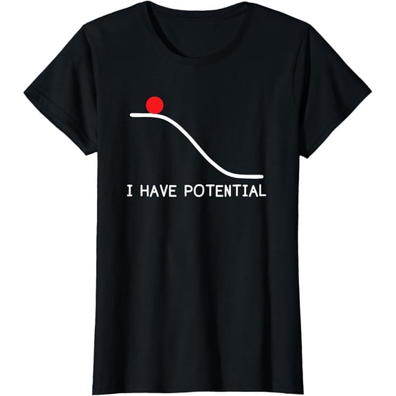 Physics I Have Potential Energy Funny T-Shirt
