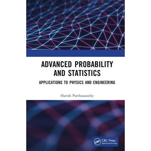 Advanced Probability and Statistics: Applications to Physics and Engineering, (Hardcover)