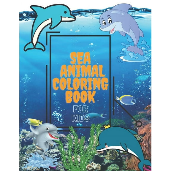 Sea Animal Coloring Book: Under the Sea Animals to Color for Early Childhood Learning, Preschool Prep! Cute Seahorses, S, (Paperback)