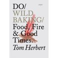 thumbnail image 3 of Do Wild Baking: Food, Fire and Good Times (Do Books), 3 of 3