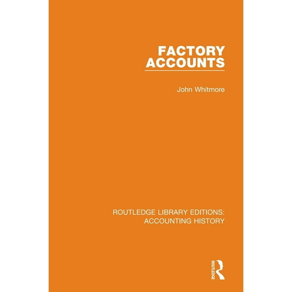 Routledge Library Editions: Accounting H Factory Accounts, (Paperback)