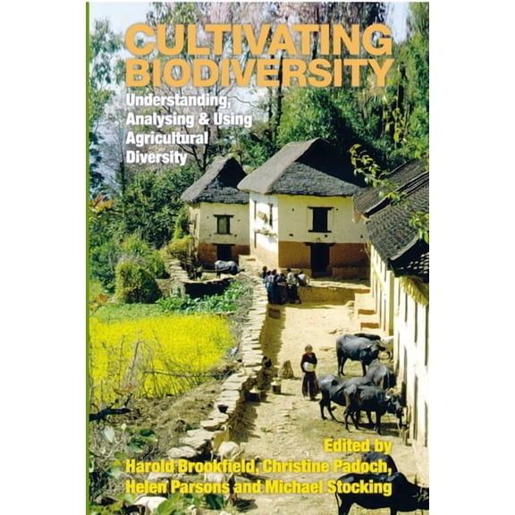 Cultivating Biodiversity: Understanding, Analysing and Using Agricultural Diversity, (Paperback)