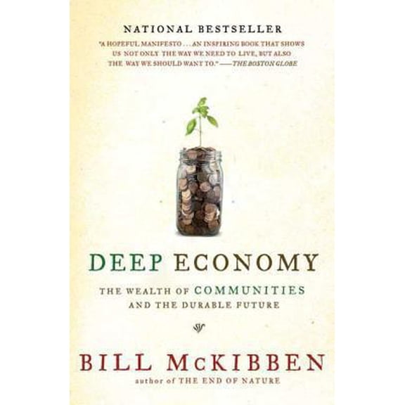 Pre-Owned Deep Economy: The Wealth of Communities and the Durable Future (Paperback) 0805087222 9780805087222