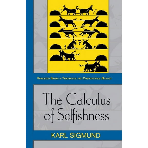 Princeton Theoretical and Computational  The Calculus of Selfishness, Book 6, (Paperback)