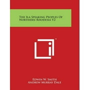 The Ila Speaking Peoples of Northern Rhodesia V2 (Paperback)