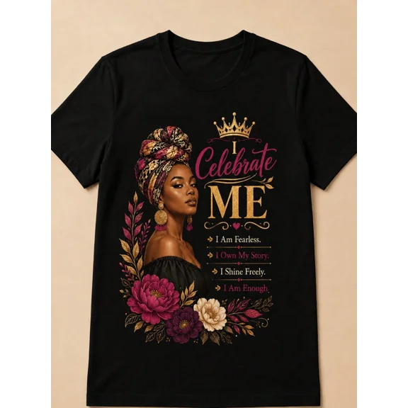 I Celebrate Me African American Woman Floral Crown Graphic Empowerment Quote Black Women Gift Cotton Men's Women's Tee Shirt