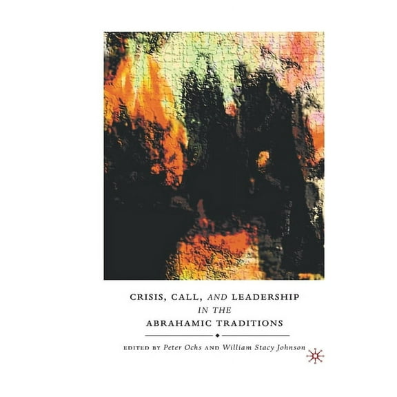 Crisis, Call, and Leadership in the Abrahamic Traditions, (Paperback)