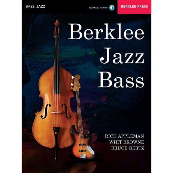 Berklee Jazz Bass Acoustic and Electric Learn Jazz Bass Lines, Grooves, and Soloing Techniques Includes 166 Audio Tracks, (Paperback)
