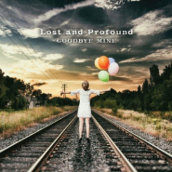 Lost & Profound - Goodbye Mine - Music & Performance - CD