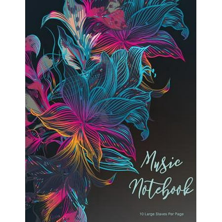 - Music Notebook: Musical, Multicolor, Floral Design, Floral Watercolor, Music Book, Blank Sheet Music Staff Manuscript Paper, 10 Large Staves Per Page, 8.5 X 11 Inch 110 Page. (Paperback)
