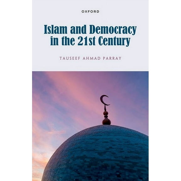 Islam and Democracy in the 21st Century (Hardcover)