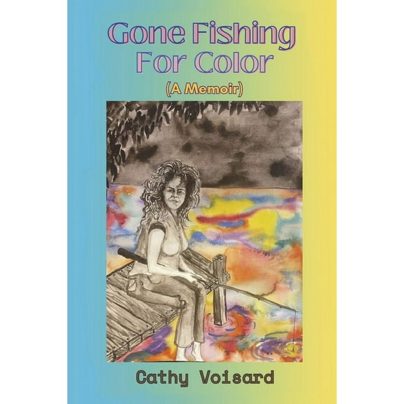 Gone Fishing for Color: (A Memoir), (Paperback)
