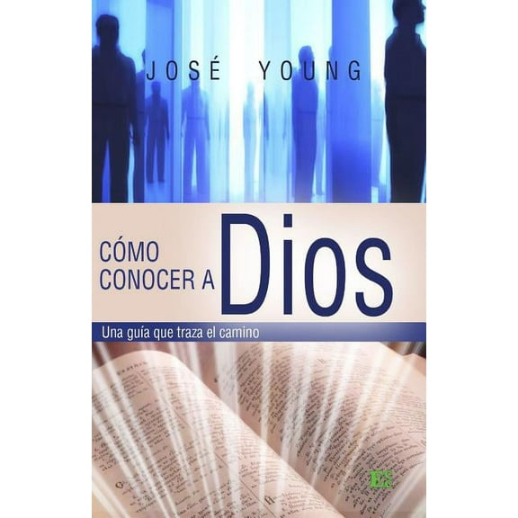 Como Conocer a Dios: Una Guia Que Traza El Camino