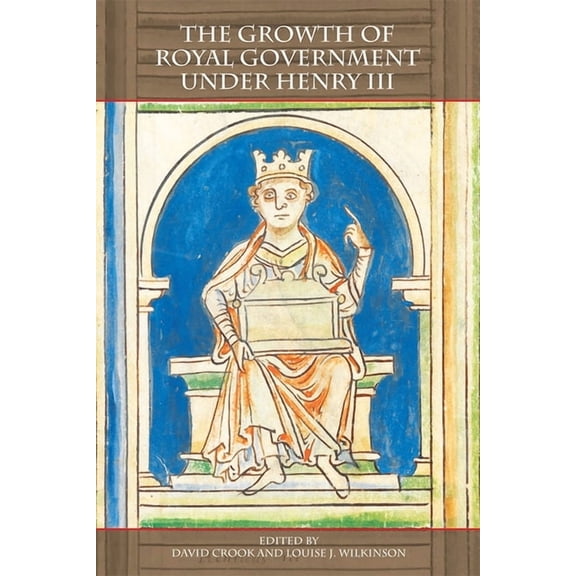 The Growth of Royal Government Under Henry III, (Hardcover)