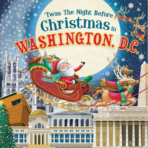 Night Before Christmas in: 'Twas the Night Before Christmas in Washington, D.C. (Hardcover)