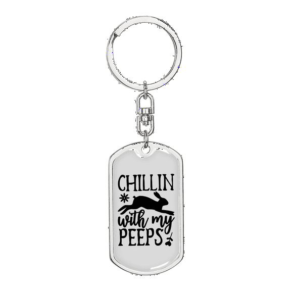 Chillin With My Peeps Christian Stainless Steel or 18k Gold Premium Swivel Dog Tag Keychain