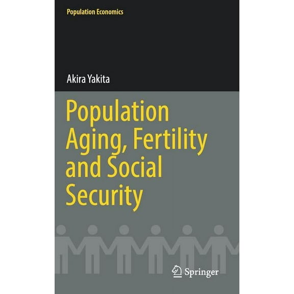 Population Economics Population Aging, Fertility and Social Security, (Hardcover)