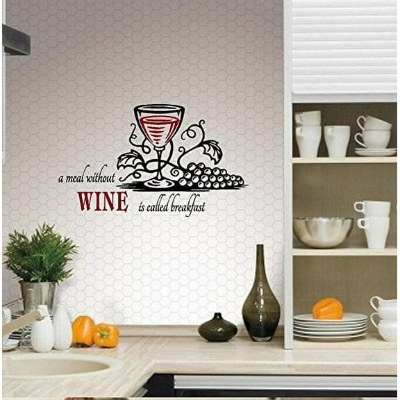 Decal ~ A meal without WINE is breakfast #1 ~ Wall Decal, 13" x 22"