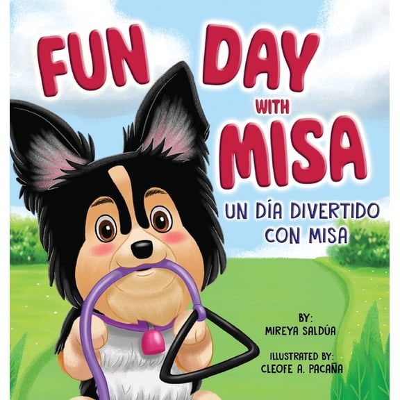 Fun Day with Misa (Un dÃa divertido con Misa): A Bilingual Children's Book About a Little Puppy with a Big Heart, (Hardcover)
