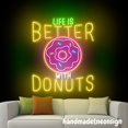 thumbnail image 4 of Handmadetneonsign Life Is Better With Donuts Neon Sign, Donuts Wall Art Decor, Donut Store Wall Decor 63216, 4 of 5
