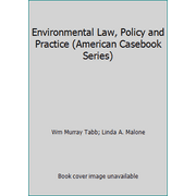 Environmental Law, Policy and Practice (American Casebook Series), Used [Hardcover]