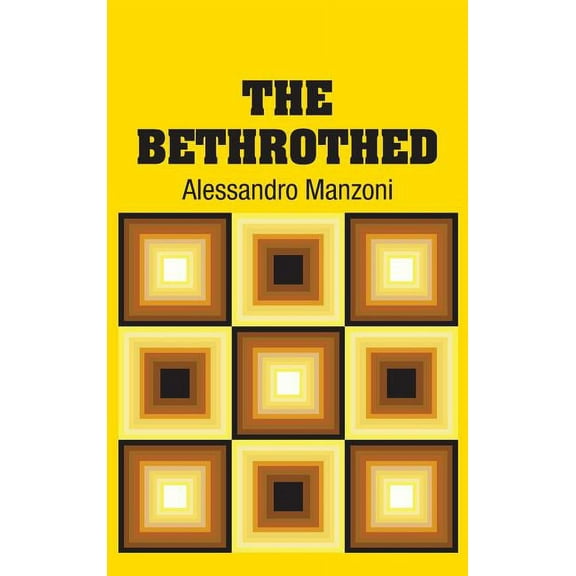 The Bethrothed Hardcover 1731702639 9781731702630 Alessandro Manzoni