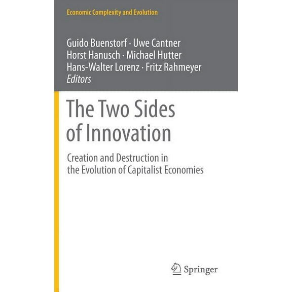 Economic Complexity and Evolution The Two Sides of Innovation: Creation and Destruction in the Evolution of Capitalist Economies, (Hardcover)