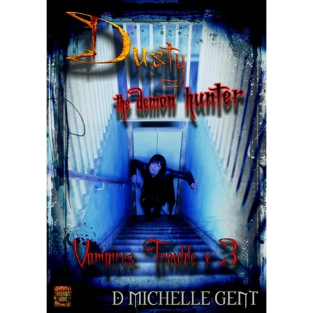 Trouble x 3 (Dusty the Demon Hunter) - eBook