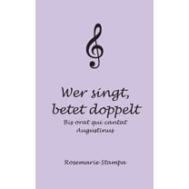 Wer singt, betet doppelt: Bis orat qui cantat, (Paperback)