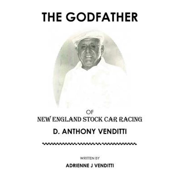Pre-Owned The Godfather of New England Stock Car Racing: D. Anthony Venditti