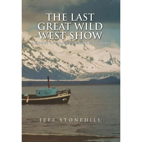 The Last Great Wild West Show (Hardcover) by Jeff Stonehill