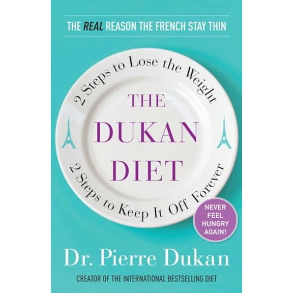 Pre-Owned The Dukan Diet: 2 Steps to Lose the Weight, 2 Steps to Keep It Off Forever (Hardcover) by Dr. Pierre Dukan