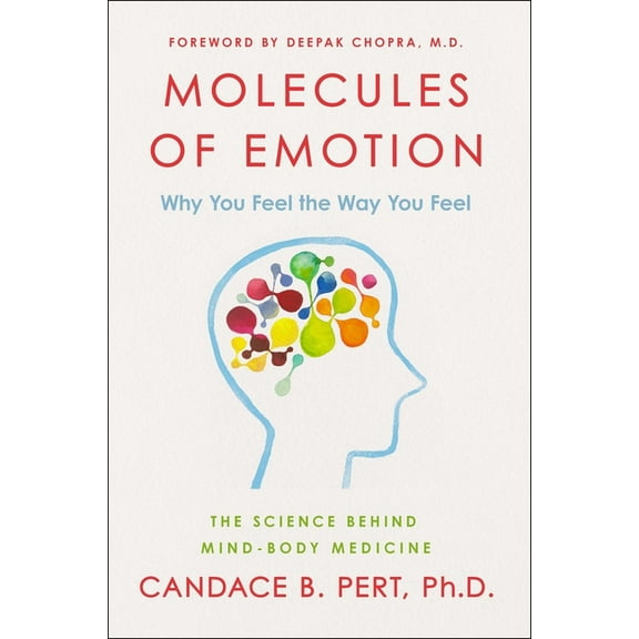 Molecules of Emotion: Why You Feel the Way You Feel, (Paperback)