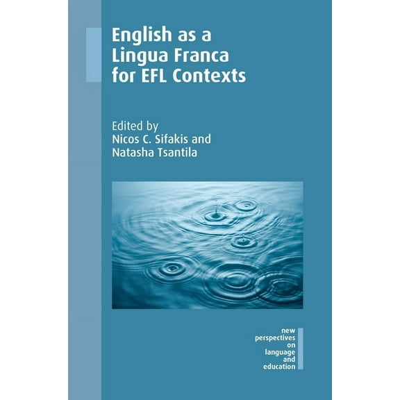 New Perspectives on Language and Educati English as a Lingua Franca for EFL Contexts, Book 62, (Hardcover)