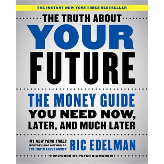 Pre-Owned The Truth about Your Future: The Money Guide You Need Now, Later, and Much Later (Paperback) 1501163817 9781501163814