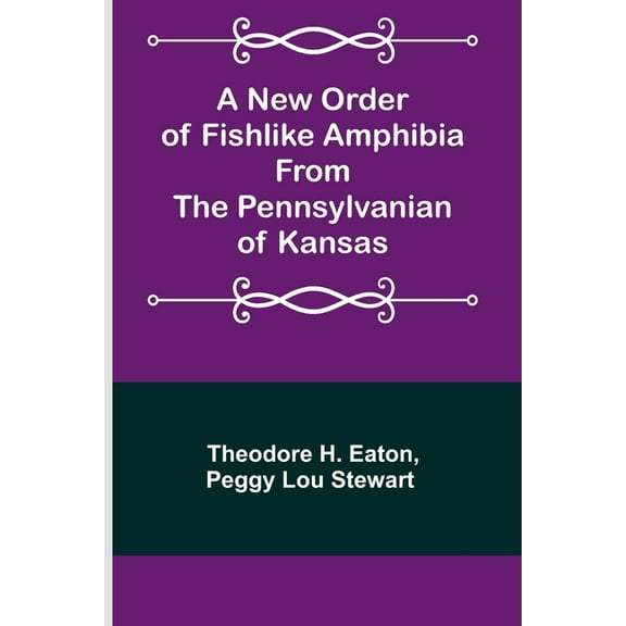 A New Order of Fishlike Amphibia From the Pennsylvanian of Kansas, (Paperback)