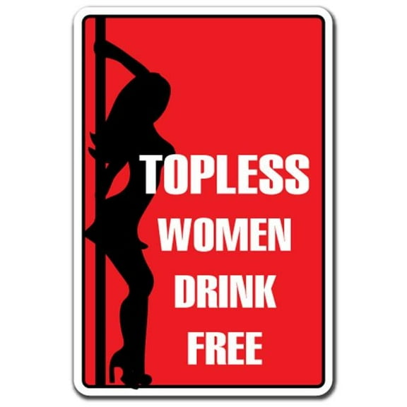 SignMission 7 x 10 in. Tall Topless Women Drink Free Aluminum Sign with Bar Lounge Man Cave Sexy