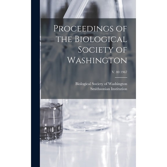 Proceedings of the Biological Society of Washington; v. 80 1967 (Hardcover)