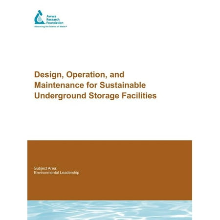 Design, Operation, and Maintenance for Sustainable Underground Storage Facilities