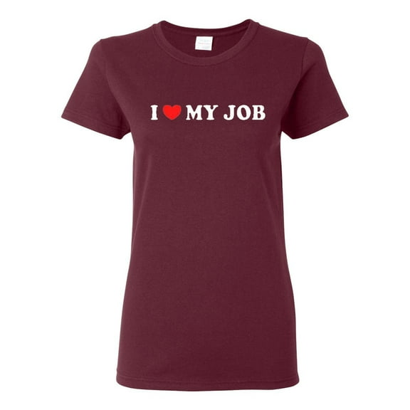 Ladies I Love My Job Heart Funny T-Shirt Tee