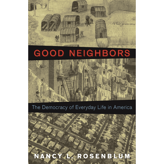 Good Neighbors: The Democracy of Everyday Life in America, (Paperback)