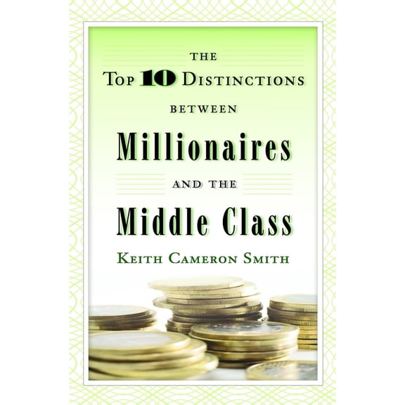 Pre-Owned The Top 10 Distinctions Between Millionaires and the Middle Class (Hardcover) 0345500229 9780345500229