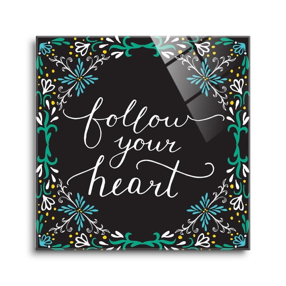 Follow Your Heart Black Floral 12 x 12 Glass Wall Hanging Sign